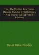 L'art De V?rifier Les Dates Depuis L'ann?e 1770 Jusqu'? Nos Jours: 1833 (French Edition), David Bailie Warden 