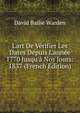 L'art De V?rifier Les Dates Depuis L'ann?e 1770 Jusqu'? Nos Jours: 1837 (French Edition), David Bailie Warden 