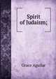 Spirit of Judaism;, Grace Aguilar 