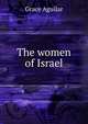 The women of Israel, Grace Aguilar 