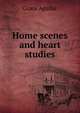 Home scenes and heart studies, Grace Aguilar 