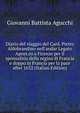 Diario del viaggio del Card. Pietro Aldobrandino nell'andar Legato Apost.co a Firenze per il sponsalitio della regina di Francia e doppo in Francia per la pace after 1632 (Italian Edition), Giovanni Battista Agucchi 