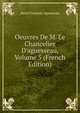 Oeuvres De M. Le Chancelier D'aguesseau, Volume 5 (French Edition), Henri Francois Aguesseau 