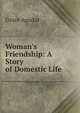 Woman's Friendship: A Story of Domestic Life, Grace Aguilar 