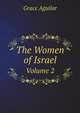 The Women of Israel, Volume 2, Grace Aguilar 