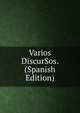 Varios DiscurSos. (Spanish Edition), 