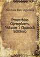 Proverbios Ojemplares, Volume 1 (Spanish Edition), Ventura Ruiz Aguilera 