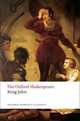King John: The Oxford Shakespeare, Shakespeare William 