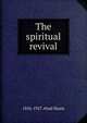 The spiritual revival, 1856-1927 Ahad Haam 
