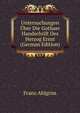 Untersuchungen Uber Die Gothaer Handschrift Des Herzog Ernst (German Edition), Franz Ahlgrim 