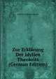 Zur Erklarung Der Idyllen Theokrits (German Edition), Christian Wilhelm Ahlwardt 