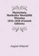 Muistelmia Matkoilta Wenajalla Wuosina 1854-1858 (Finnish Edition), August Ahlqvist 