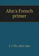Ahn's French primer, F 1796-1865 Ahn 
