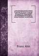 A New Practical and Easy Method of Learning the German Language: With a Pronunciation, Arranged According to J.C. Oehlschlager's Recently Published Pronouncing German Dictionary. Second Course, Franz Ahn 