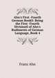 Ahn's First -Fourth German BookS: Being the First -Fourth DivisionS of Ahn's Rudiments of German Language, Book 4, Franz Ahn 