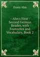 --Ahn's First -Second German Reader, with Footnotes and Vocabulary, Book 2, Franz Ahn 
