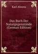 Das Buch Der Naturgegenstande (German Edition), Karl Ahrens 