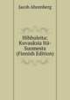 Hihhuleita: Kuvauksia Ita-Suomesta (Finnish Edition), Jacob Ahrenberg 