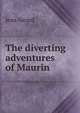 The diverting adventures of Maurin, Jean Aicard 