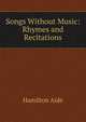 Songs Without Music: Rhymes and Recitations, Hamilton Aide 