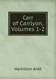 Carr of Carrlyon, Volumes 1-2, Hamilton Aide 