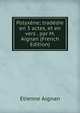 Polyxene; tradedie en 3 actes, et en vers . par M. Aignan (French Edition), Etienne Aignan 