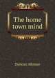 The home town mind, Duncan Aikman 
