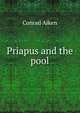 Priapus and the pool, Conrad Aiken 