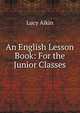 An English Lesson Book: For the Junior Classes, Lucy Aikin 