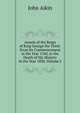 Annals of the Reign of King George the Third: From Its Commencement in the Year 1760, to the Death of His Majesty in the Year 1820, Volume 2, John Aikin 