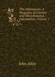 The Athenaeum: A Magazine of Literary and Miscellaneous Information, Volume 1, John Aikin 