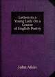 Letters to a Young Lady On a Course of English Poetry, John Aikin 