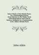 Select Works of the British Poets: In a Chronological Series from Falconer to Sir Walter Scott with Biographical and Critical Notices. Designed As a Continuation of Dr. Aikin's British Poets, John Aikin 