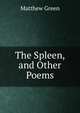 The Spleen, and Other Poems, Matthew Green 