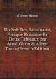 Un Soir Des Saturnales; Fresque Romaine En Deux Tableaux par Aim? Giron & Albert Tozza (French Edition), Giron Aime 