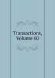 Transactions, Volume 60, 