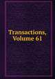Transactions, Volume 61, 