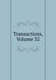 Transactions, Volume 32, 