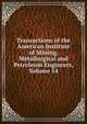 Transactions of the American Institute of Mining, Metallurgical and Petroleum Engineers, Volume 54, 
