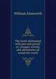 The Earth delineated with pen and pencil: or, voyages, travels, and adventures all round the world, Ainsworth William Harrison 