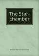 The Star-chamber, William Harrison Ainsworth 