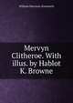 Mervyn Clitheroe. With illus. by Hablot K. Browne, William Harrison Ainsworth 