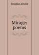 Mirage: poems, Douglas Ainslie 