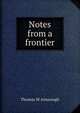 Notes from a frontier, Thomas M Ainscough 