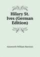 Hilary St. Ives (German Edition), William Harrison Ainsworth 
