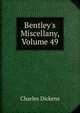 Bentley's Miscellany, Volume 49, Чарльз Диккенс 