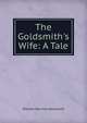 The Goldsmith's Wife: A Tale, William Harrison Ainsworth 