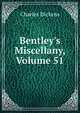 Bentley's Miscellany, Volume 51, Чарльз Диккенс 