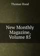 New Monthly Magazine, Volume 85, Thomas Hood 