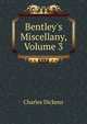 Bentley's Miscellany, Volume 3, Чарльз Диккенс 